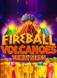Fireball Volcanoes: Trinity Series