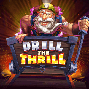 Drill the Thrill